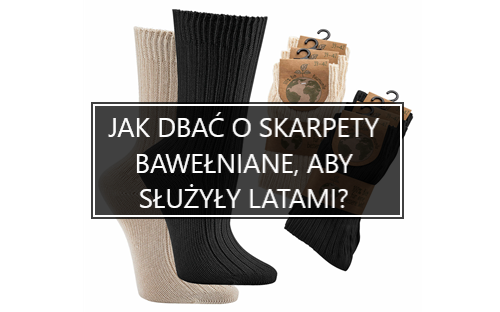 Jak dbać o skarpety bawełniane, aby służyły latami?