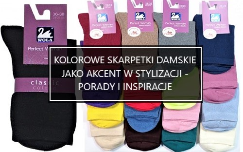 Kolorowe skarpetki damskie jako akcent w stylizacji - porady i inspiracje